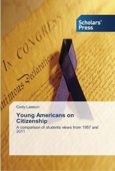 Young Americans on Citizenship - Cody Lawson - Books - Scholars' Press - 9783639510164 - December 17, 2012
