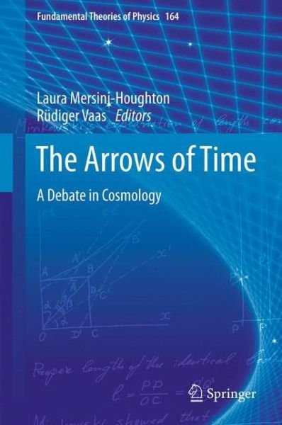 Cover for Laura Mersini-houghton · The Arrows of Time: A Debate in Cosmology - Fundamental Theories of Physics (Taschenbuch) [2012 edition] (2014)