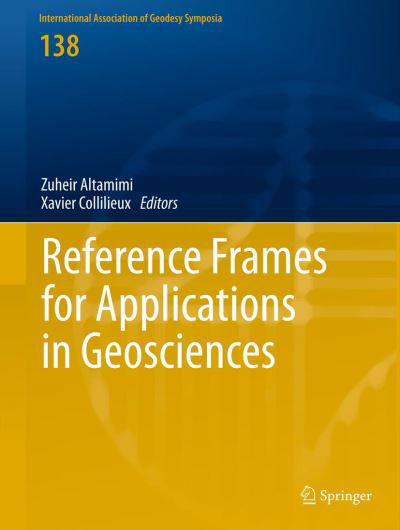 Cover for Zuheir Altamimi · Reference Frames for Applications in Geosciences - International Association of Geodesy Symposia (Taschenbuch) [2013 edition] (2015)