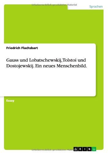 Cover for Flachsbart, Friedrich, Dr · Gauss und Lobatschewskij, Tolstoi und Dostojewskij. Ein neues Menschenbild. (Paperback Book) [German edition] (2012)