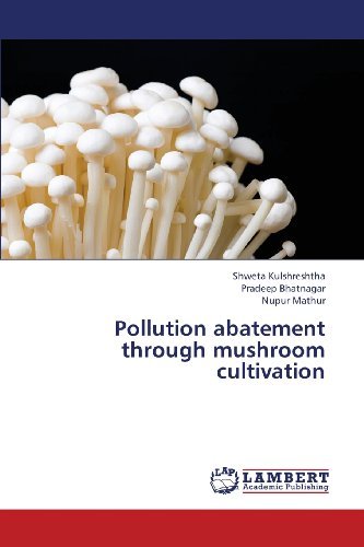 Cover for Nupur Mathur · Pollution Abatement Through Mushroom Cultivation (Pocketbok) (2013)