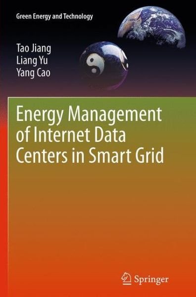 Cover for Tao Jiang · Energy Management of Internet Data Centers in Smart Grid - Green Energy and Technology (Paperback Bog) [Softcover reprint of the original 1st ed. 2015 edition] (2016)