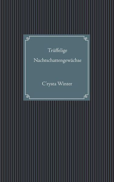 Cover for C'Rysta Winter · Truffelige Nachtschattengewachse (Paperback Book) (2019)