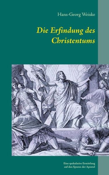 Cover for Hans-georg Weiske · Die Erfindung Des Christentums (Paperback Book) (2017)
