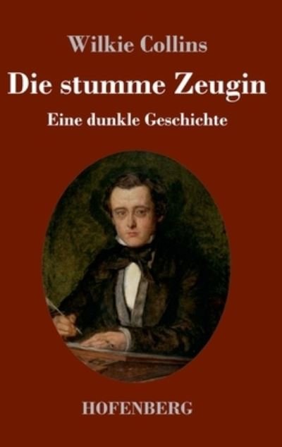 Cover for Wilkie Collins · Die stumme Zeugin (Gebundenes Buch) (2021)