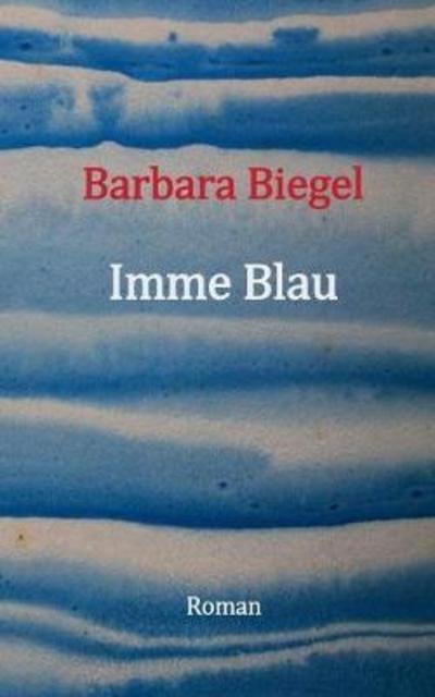 Cover for Biegel · Imme Blau (Book) (2018)