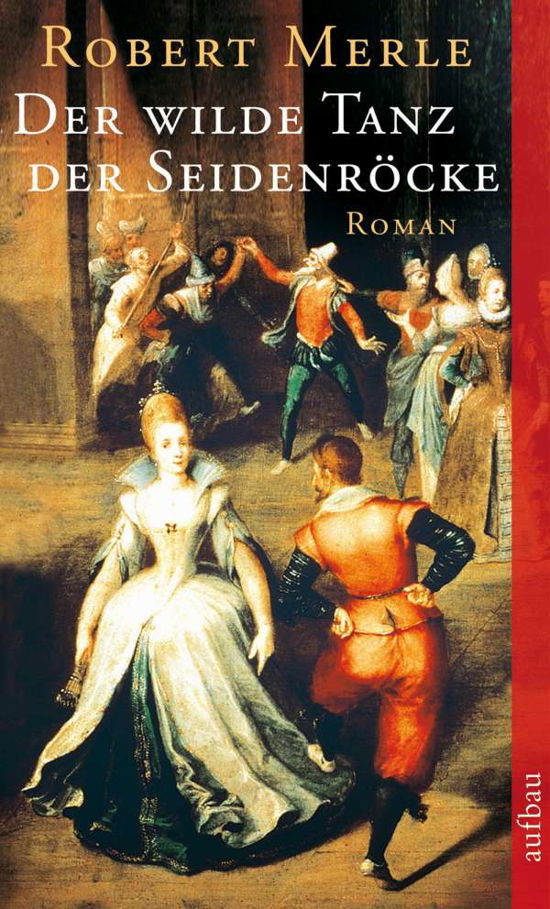 Cover for Robert Merle · Aufbau TB.1216 Merle.Wilde Tanz d.Seid. (Book)