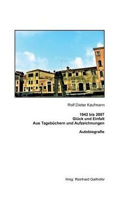 Cover for Kaufmann · 1942 bis 2007 Glück und Einfal (Buch) (2019)