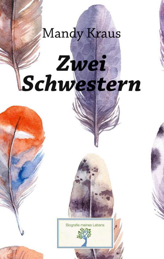 Cover for Mandy Kraus · Zwei Schwestern: Die Geschichte eines Missbrauchs (Paperback Book) (2020)