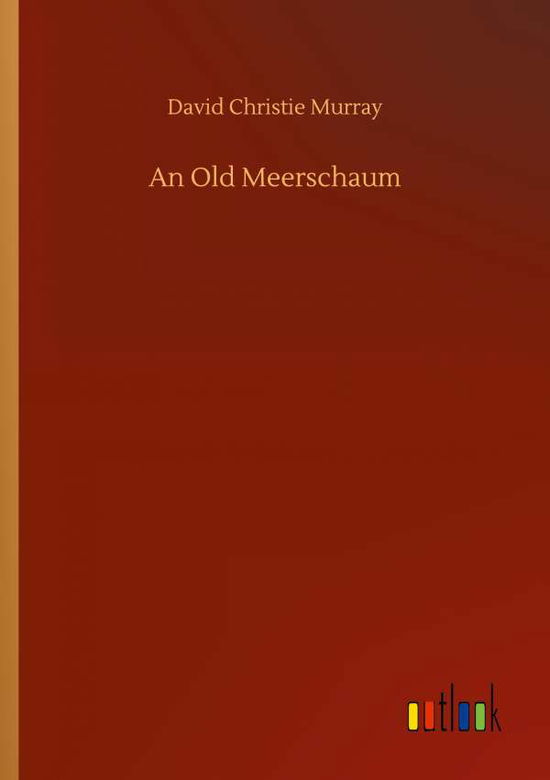 Cover for David Christie Murray · An Old Meerschaum (Paperback Book) (2020)