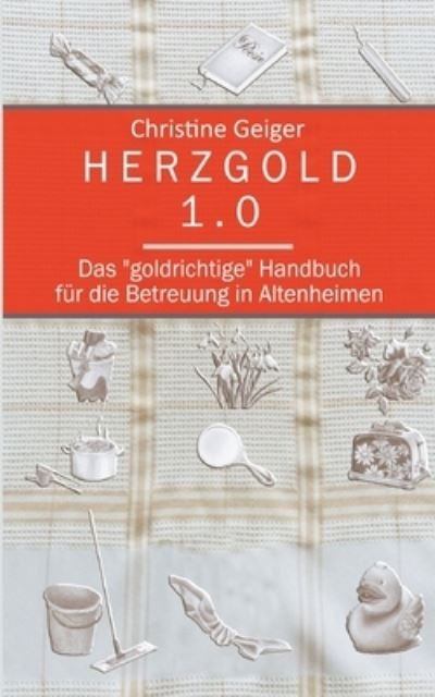 Herzgold 1.0 - Geiger - Libros -  - 9783752648164 - 9 de noviembre de 2020