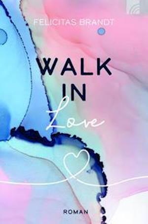 Cover for Felicitas Brandt · Walk in LOVE (Paperback Book) (2021)