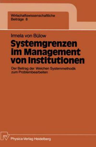 Cover for Irmela Bulow · Systemgrenzen im Management von Institutionen - Wirtschaftswissenschaftliche Beitrage (Paperback Book) [German edition] (1989)