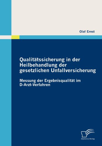 Cover for Olaf Ernst · Qualitätssicherung in Der Heilbehandlung Der Gesetzlichen Unfallversicherung: Messung Der Ergebnisqualität Im D-arzt-verfahren (Paperback Book) [German edition] (2010)