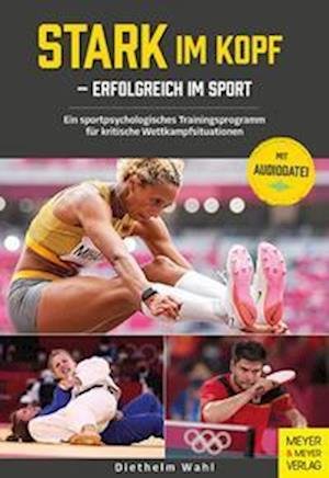 Cover for Diethelm Wahl · Stark im Kopf  erfolgreich im Sport (Buch) (2022)