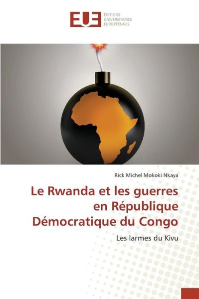 Cover for Mokoki Nkaya Rick Michel · Le Rwanda et Les Guerres en Republique Democratique Du Congo (Paperback Book) (2018)