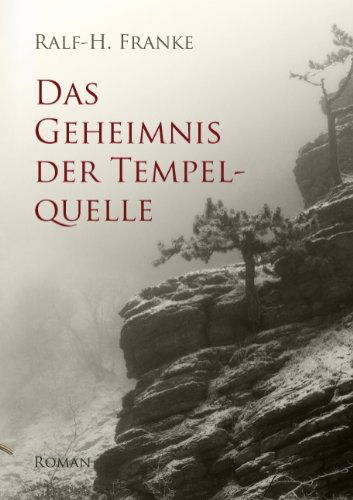 Cover for Ralf-H Franke · Das Geheimnis der Tempelquelle (Paperback Book) [German edition] (2011)