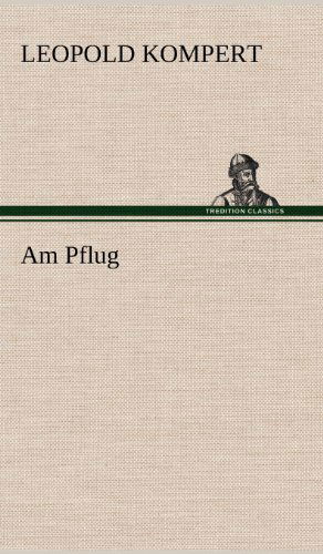 Am Pflug - Leopold Kompert - Books - TREDITION CLASSICS - 9783847254164 - May 10, 2012