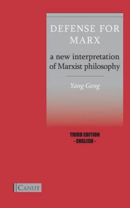 Cover for Geng Yang · Defense for Marx: a New Interpretation of Marxist Philosophy (Gebundenes Buch) (2014)
