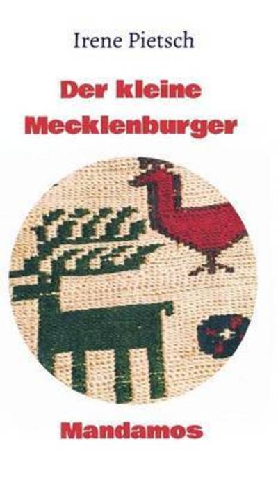 Der kleine Mecklenburger - Pietsch - Książki -  - 9783946267164 - 30 marca 2016