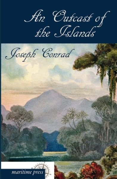 An Outcast of the Islands - Joseph Conrad - Livros - Europaischer Hochschulverlag Gmbh & Co.  - 9783954273164 - 27 de maio de 2013