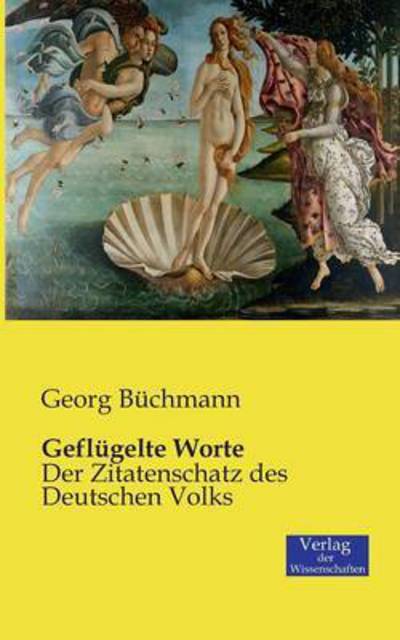 Cover for Georg Buchmann · Geflugelte Worte: Der Zitatenschatz des Deutschen Volks (Pocketbok) (2019)