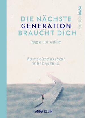 Cover for Anna Klein · Die nächste Generation braucht dich (Book) (2022)