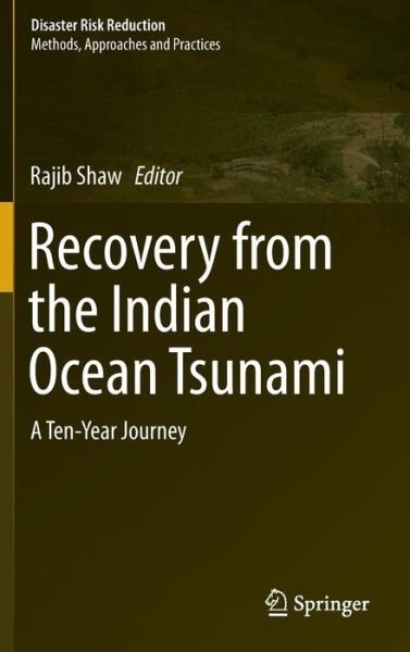 Rajib Shaw · Recovery from the Indian Ocean Tsunami: A Ten-Year Journey - Disaster Risk Reduction (Gebundenes Buch) [2015 edition] (2014)