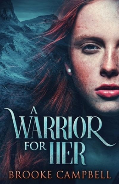 A Warrior For Her - Brooke Campbell - Books - Next Chapter - 9784824128164 - March 14, 2022