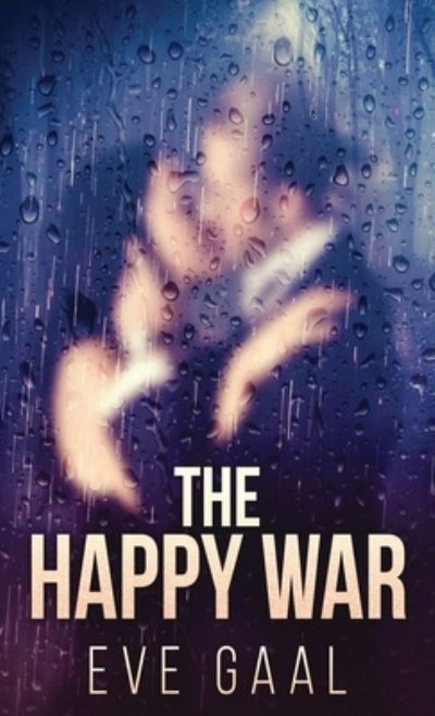 Cover for Eve Gaal · The Happy War (Gebundenes Buch) [2nd edition] (2022)