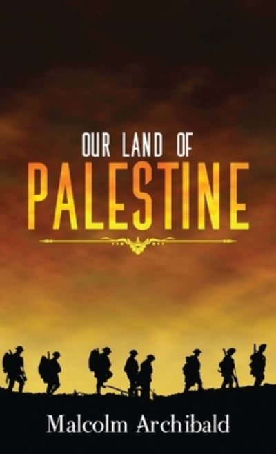 Cover for Malcolm Archibald · Our Land of Palestine (Gebundenes Buch) (2021)