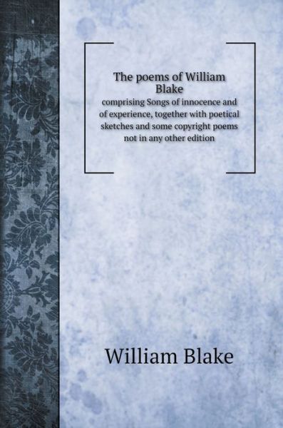 The poems of William Blake - William Blake - Books - Book on Demand Ltd. - 9785519690164 - February 29, 2020