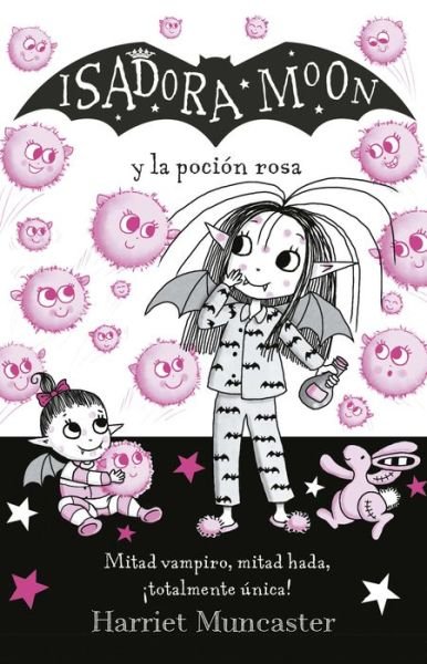 Cover for Harriet Muncaster · Isadora Moon y la Poción Rosa / Isadora Moon Gets the Magic Pox (Buch) (2023)
