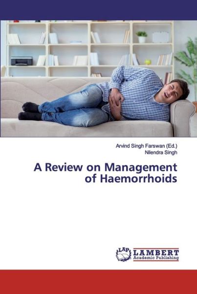 Cover for Nilendra Singh · A Review on Management of Haemorrhoids (Paperback Book) (2019)