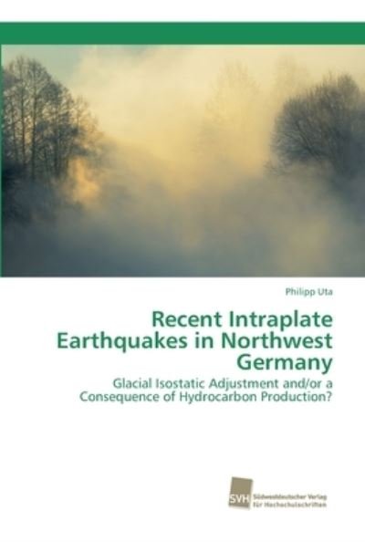 Recent Intraplate Earthquakes in No - Uta - Books -  - 9786202322164 - May 10, 2018