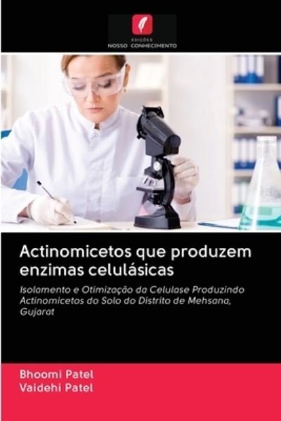 Cover for Bhoomi Patel · Actinomicetos que produzem enzimas celulasicas (Pocketbok) (2020)