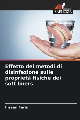 Cover for Ihssan Faris · Effetto dei metodi di disinfezione sulle proprieta fisiche dei soft liners (Taschenbuch) (2021)