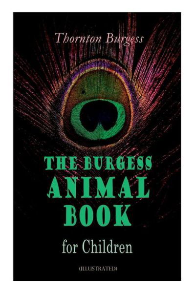 Cover for Thornton Burgess · THE Burgess Animal Book for Children Wonderful &amp; Educational Nature and Animal Stories for Kids (Paperback Book) (2019)