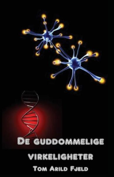 Cover for Tom Arild Fjeld · De guddommelige virkeligheter (Paperback Book) (2017)