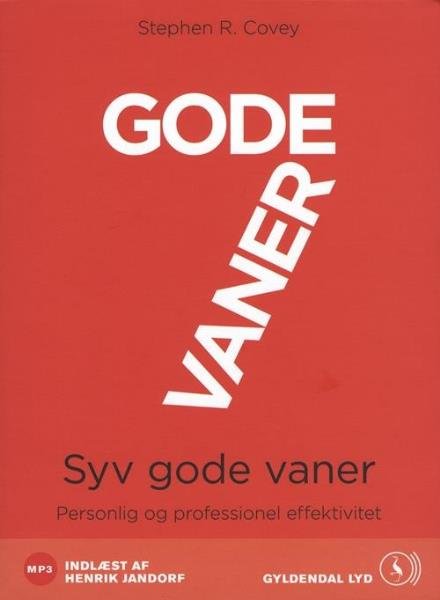 Cover for Stephen R. Covey · 7 gode vaner - fortalt af Stephen R. Covey (Audiobook (MP3)) [1. Painos] [MP3-CD] (2009)