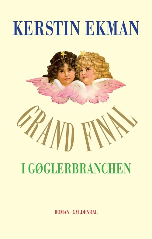 Cover for Kerstin Ekman · Grand final i gøglerbranchen (Sewn Spine Book) [1st edition] (2012)