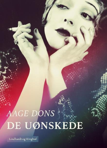 Cover for Aage Dons · De uønskede (Sewn Spine Book) [1st edition] (2017)