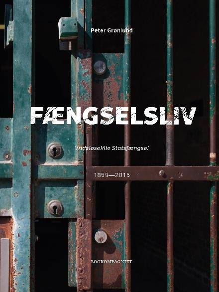 Cover for Peter Grønlund · Fængselsliv - Vridsløselille Statsfængsel (Sewn Spine Book) [1st edition] (2017)