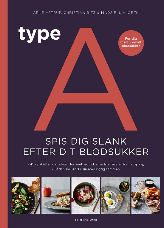 Cover for Arne Astrup, Christian Bitz &amp; Mads Fiil Hjorth · Type A - Spis dig slank efter dit blodsukker (Bound Book) [1º edição] (2017)