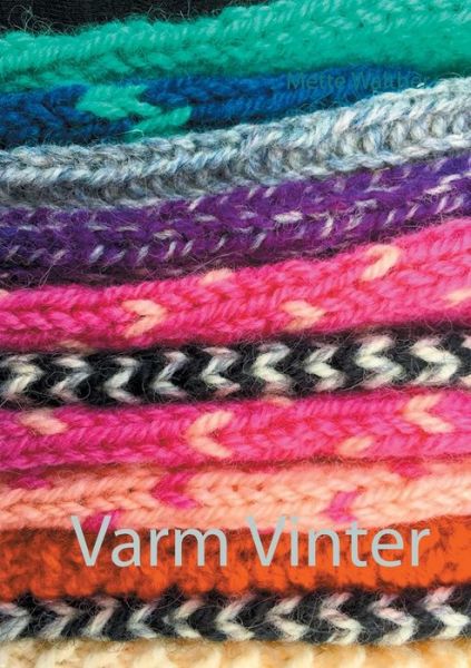 Varm Vinter - Mette Walther - Livros - Books on Demand - 9788743027164 - 1 de setembro de 2020