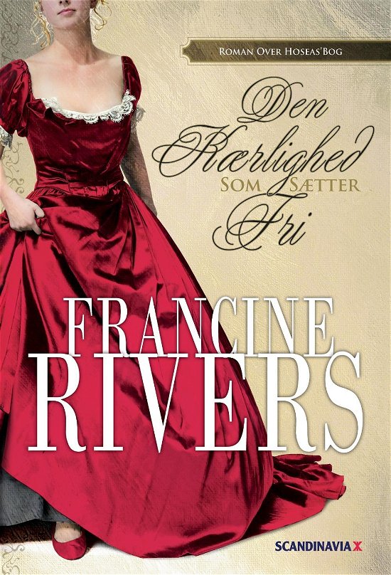Cover for Francine Rivers · Den Kærlighed som Sætter Fri (Inbunden Bok) [2:a utgåva] [Hardback] (2005)
