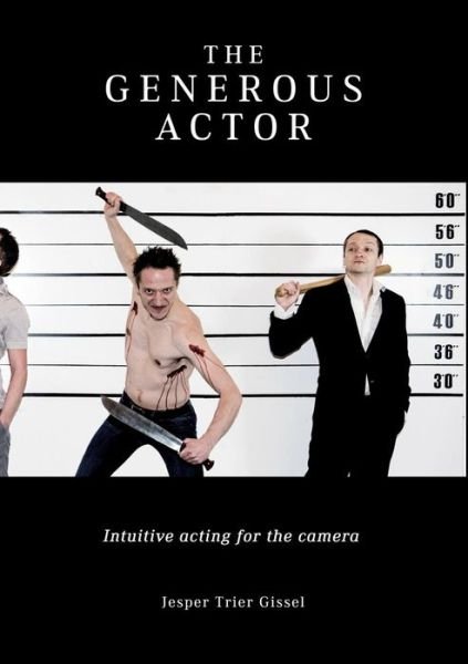 Jesper Trier Gissel; Jesper Trier Gissel · The Generous Actor (Paperback Bog) [1. udgave] (2016)
