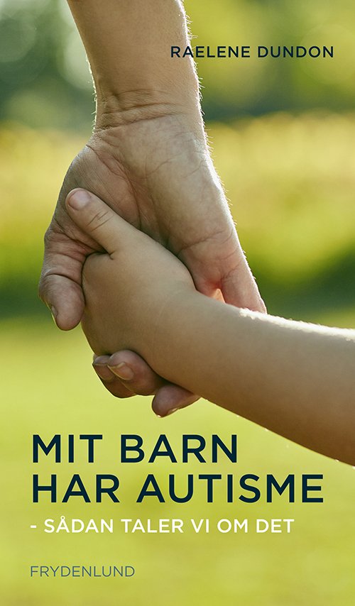 Cover for Raelene Dundon · Mit barn har autisme (Sewn Spine Book) [1º edição] (2020)