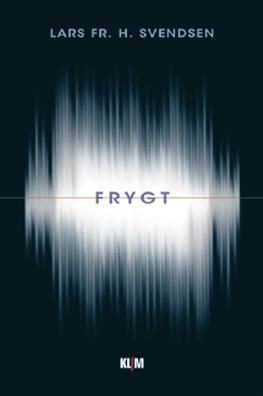 Cover for Lars Fr. H. Svendsen · Frygt (Hæftet bog) [1. udgave] (2008)