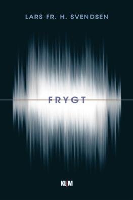 Cover for Lars Fr. H. Svendsen · Frygt (Hæftet bog) [1. udgave] (2008)